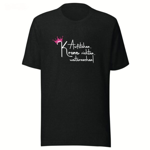 Damen T-Shirt "Aufstehen, Krone richten"